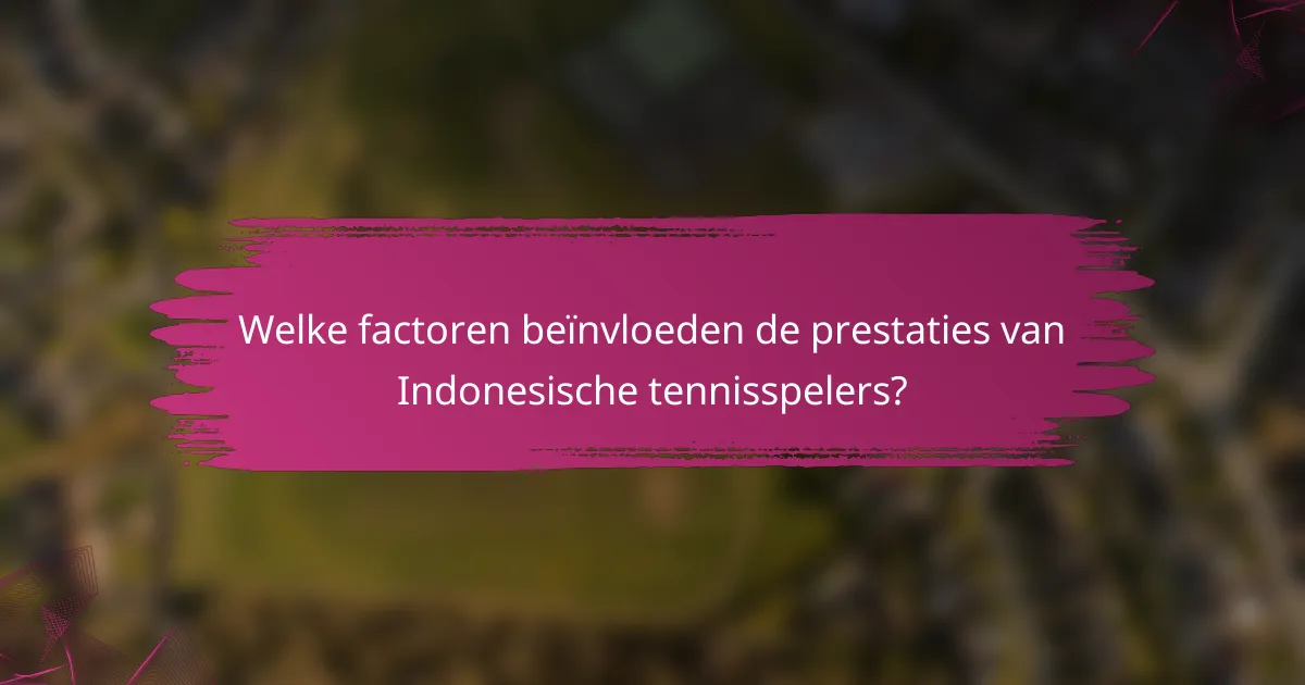 Welke factoren beïnvloeden de prestaties van Indonesische tennisspelers?